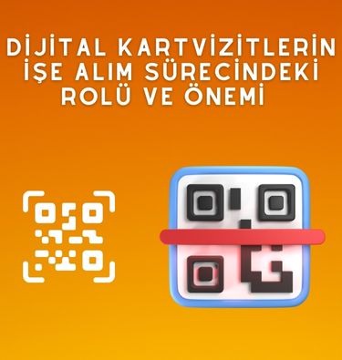 Dijital Kartvizitlerin İşe Alım Sürecindeki Rolü ve Önemi